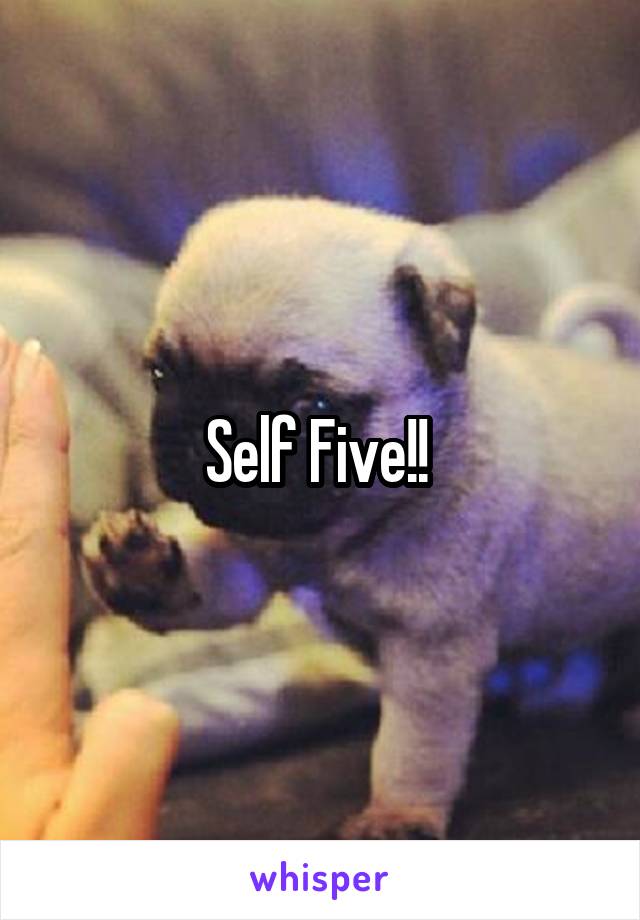 Self Five!! 
