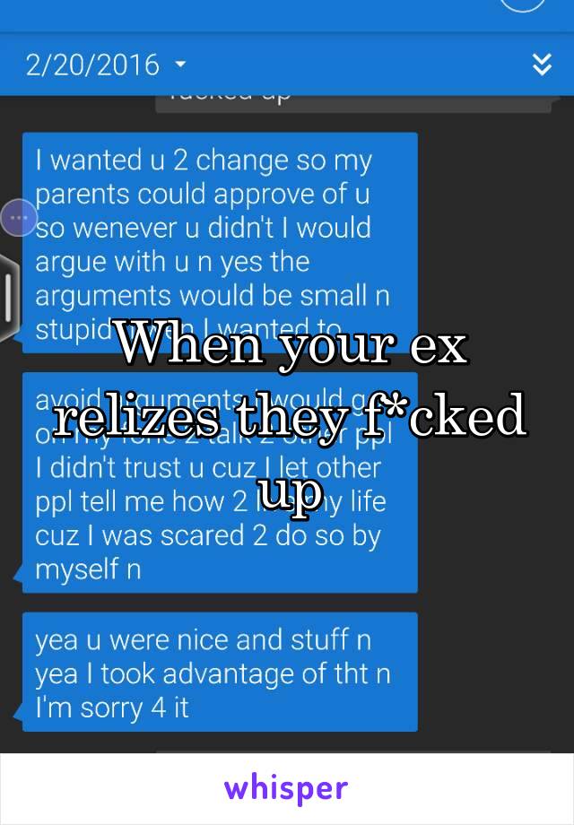 When your ex relizes they f*cked up
