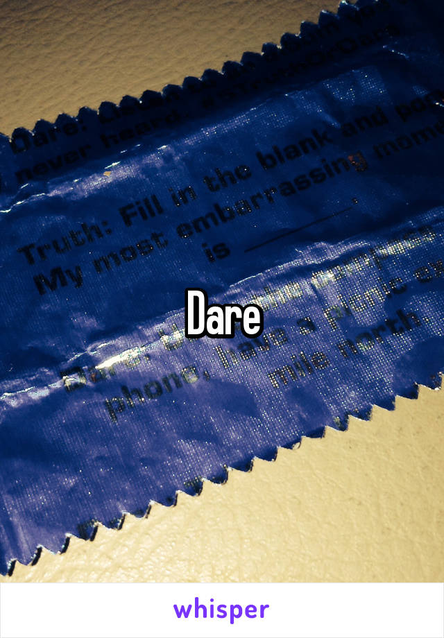 Dare