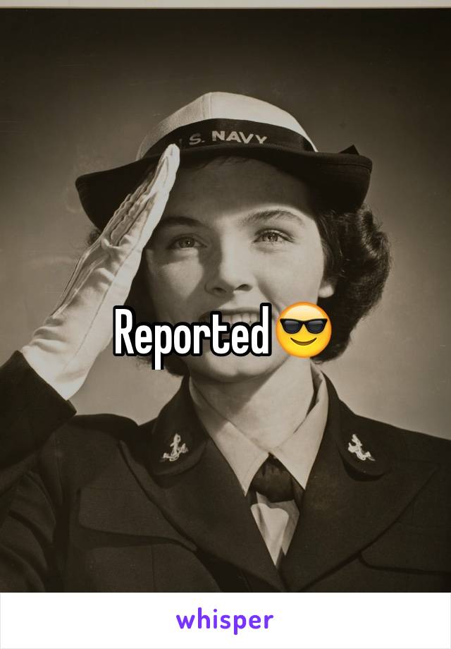 Reported😎