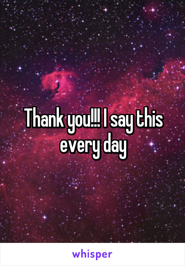 Thank you!!! I say this every day