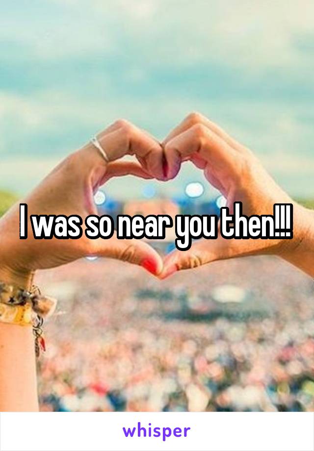 I was so near you then!!! 