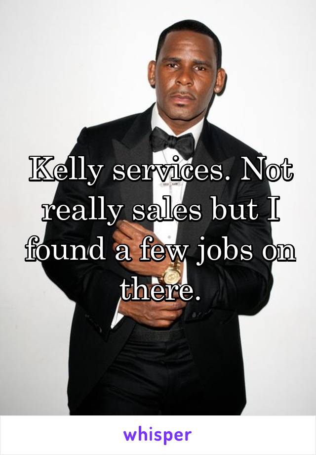Kelly services. Not really sales but I found a few jobs on there.