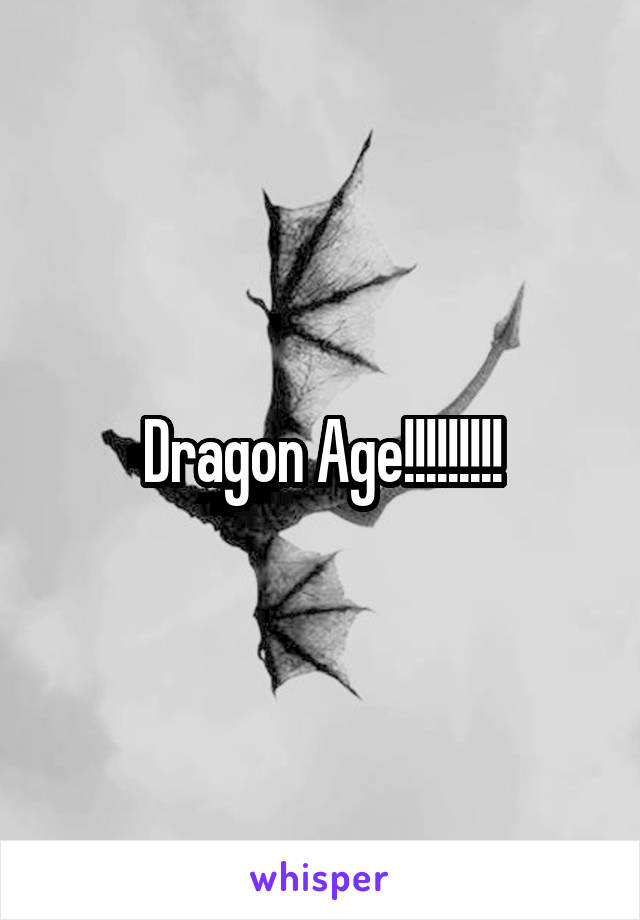 Dragon Age!!!!!!!!!