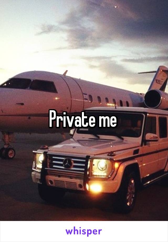 Private me 