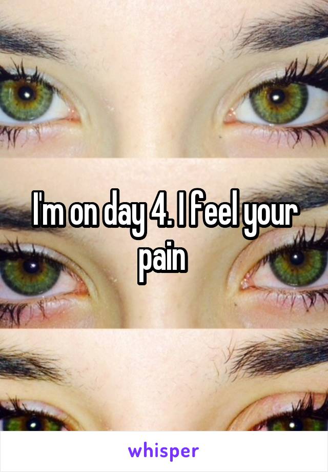 I'm on day 4. I feel your pain 