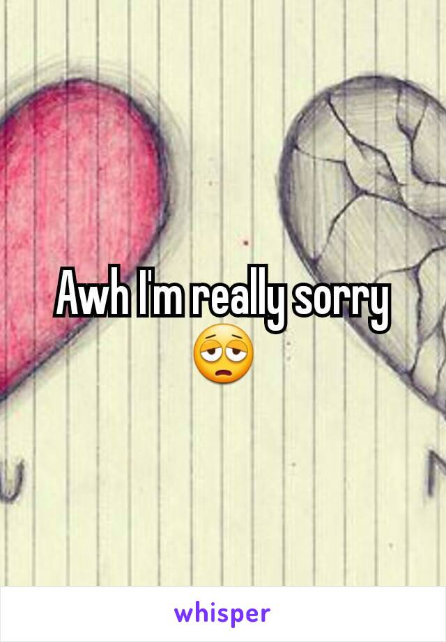 Awh I'm really sorry 😩