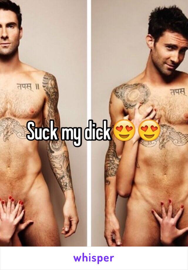 Suck my dick😍😍