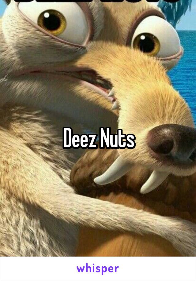 Deez Nuts