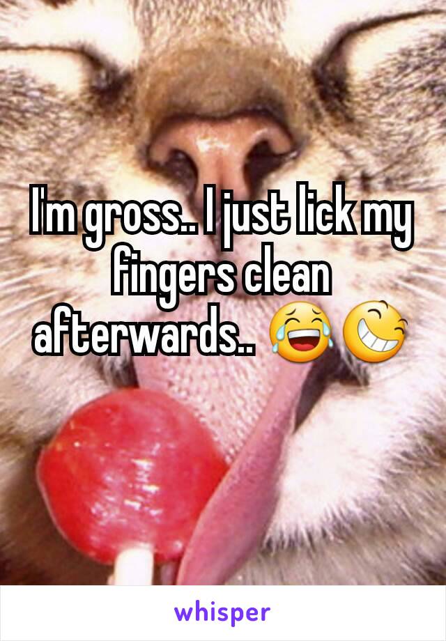 I'm gross.. I just lick my fingers clean afterwards.. 😂😆