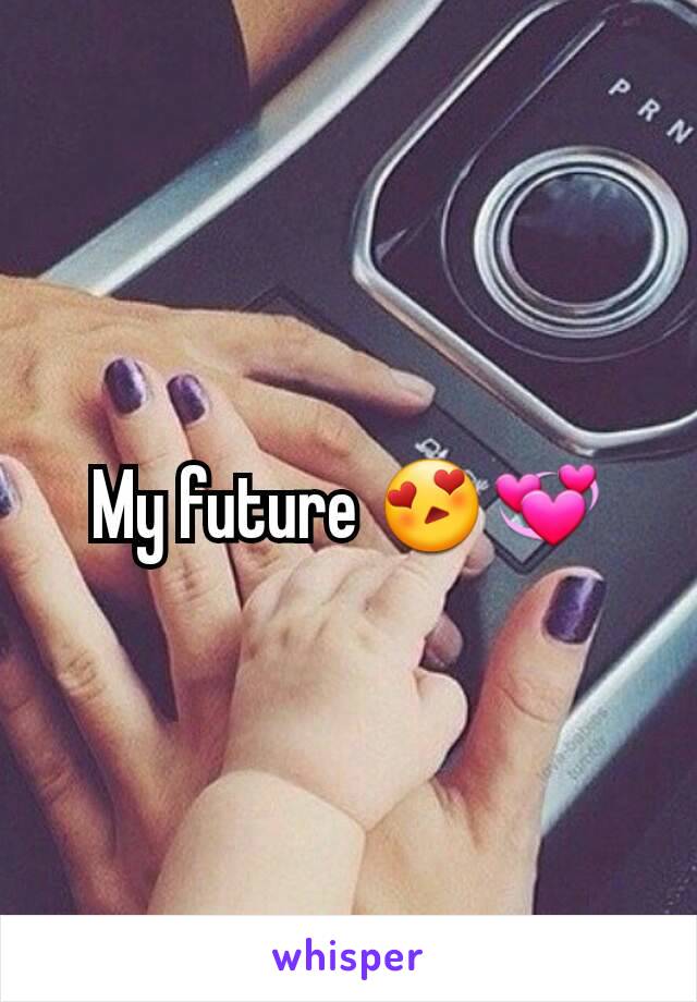 My future 😍💞