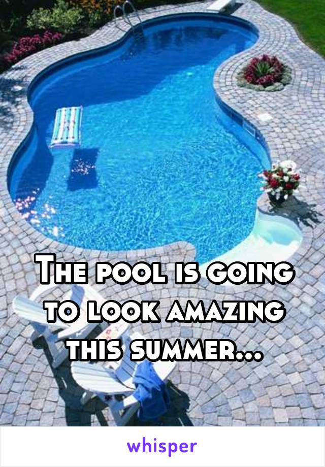 



The pool is going to look amazing this summer...