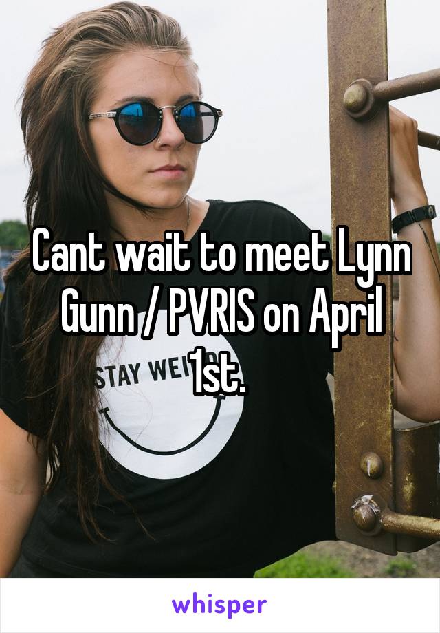 Cant wait to meet Lynn Gunn / PVRIS on April 1st. 