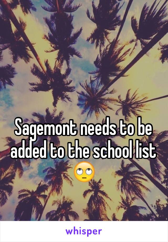 Sagemont needs to be added to the school list 🙄