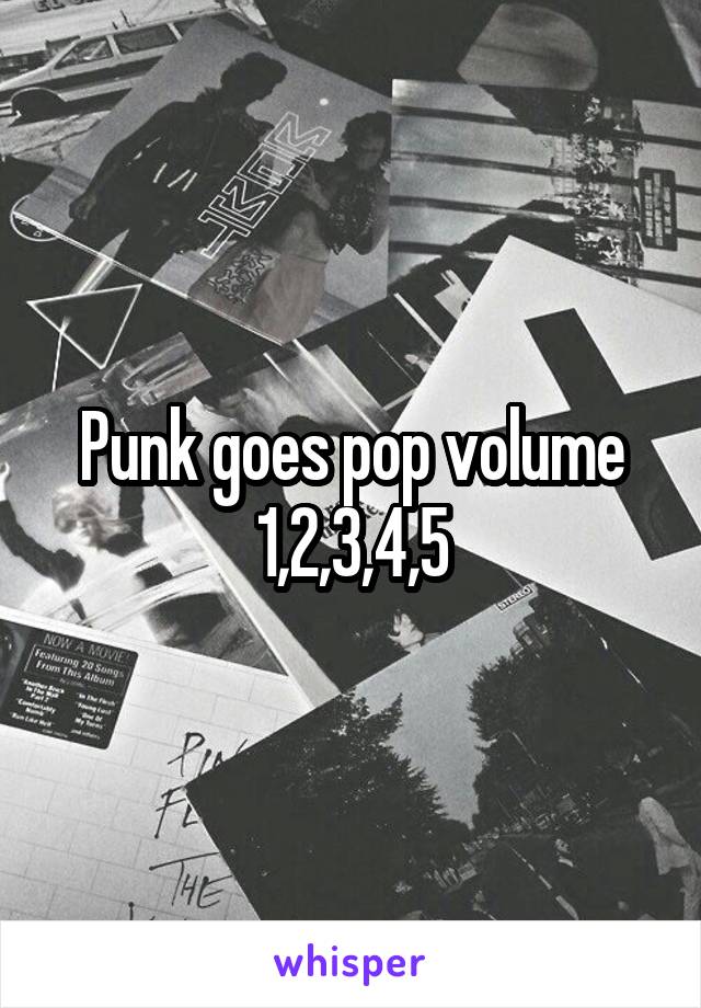 Punk goes pop volume 1,2,3,4,5