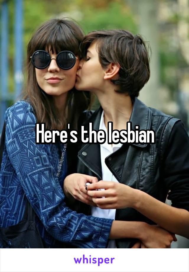 Here's the lesbian