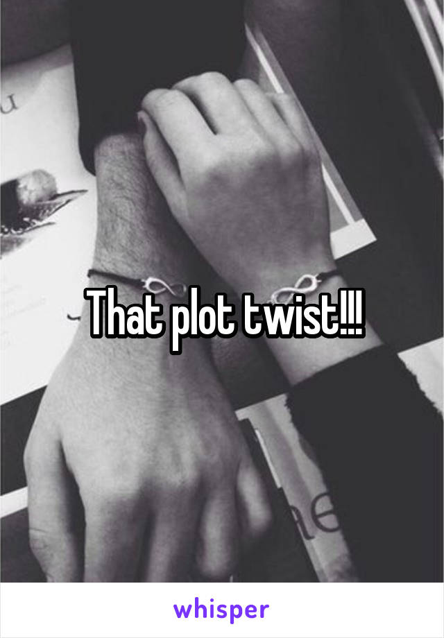 That plot twist!!!