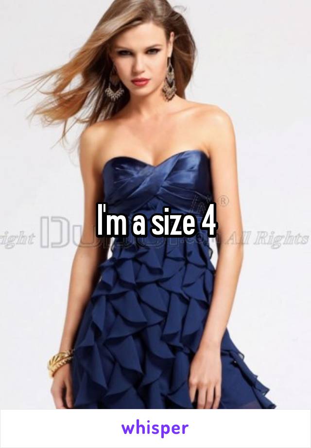 I'm a size 4