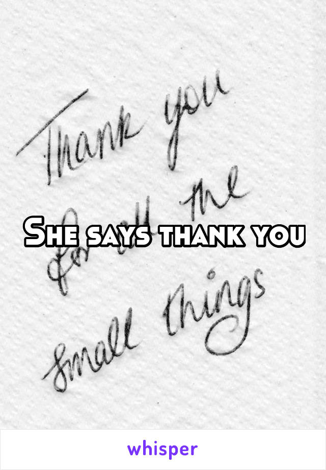 She says thank you