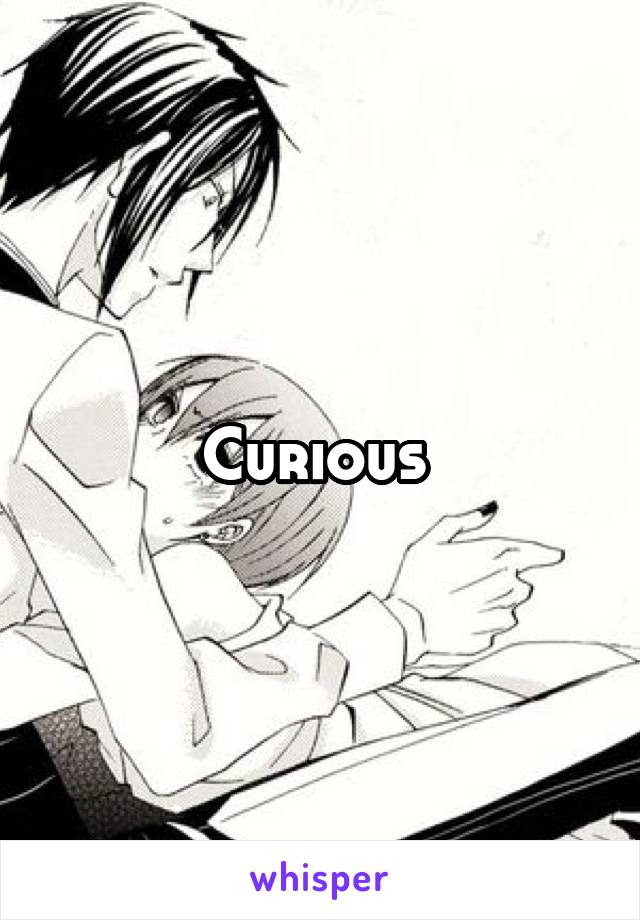 Curious 