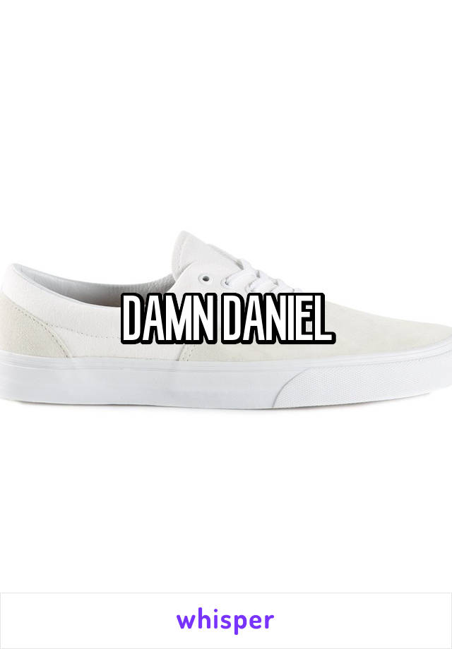 DAMN DANIEL