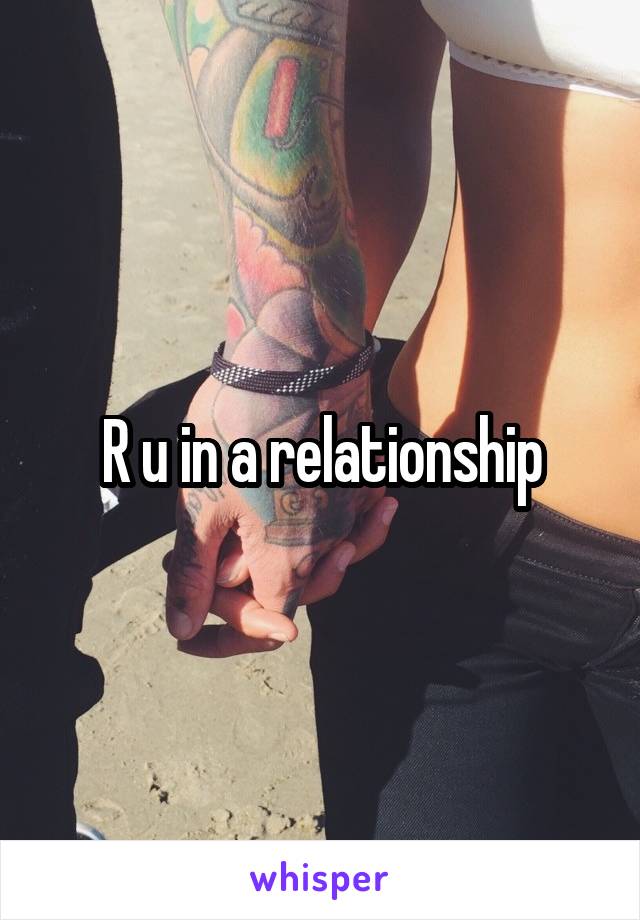 R u in a relationship