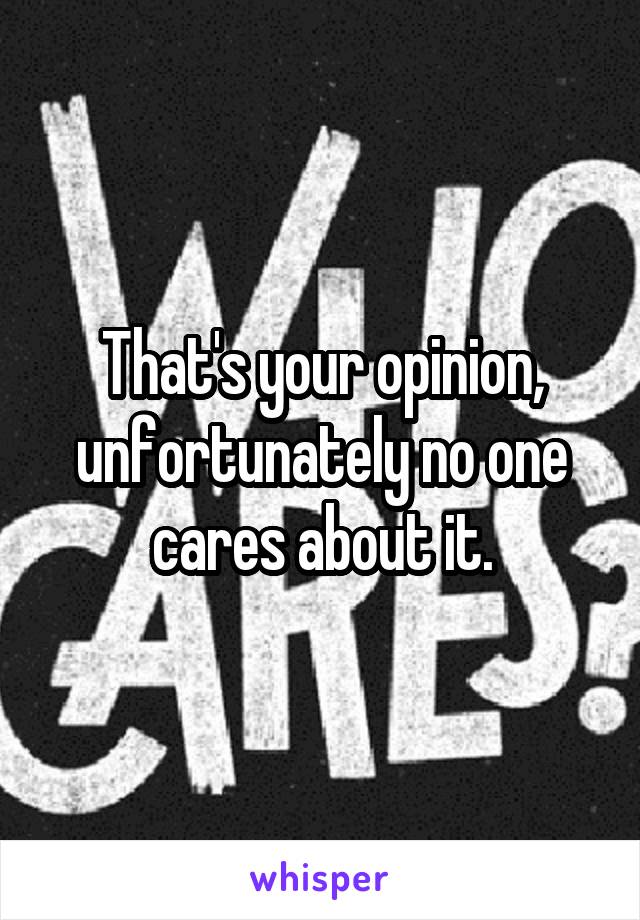 That's your opinion, unfortunately no one cares about it.