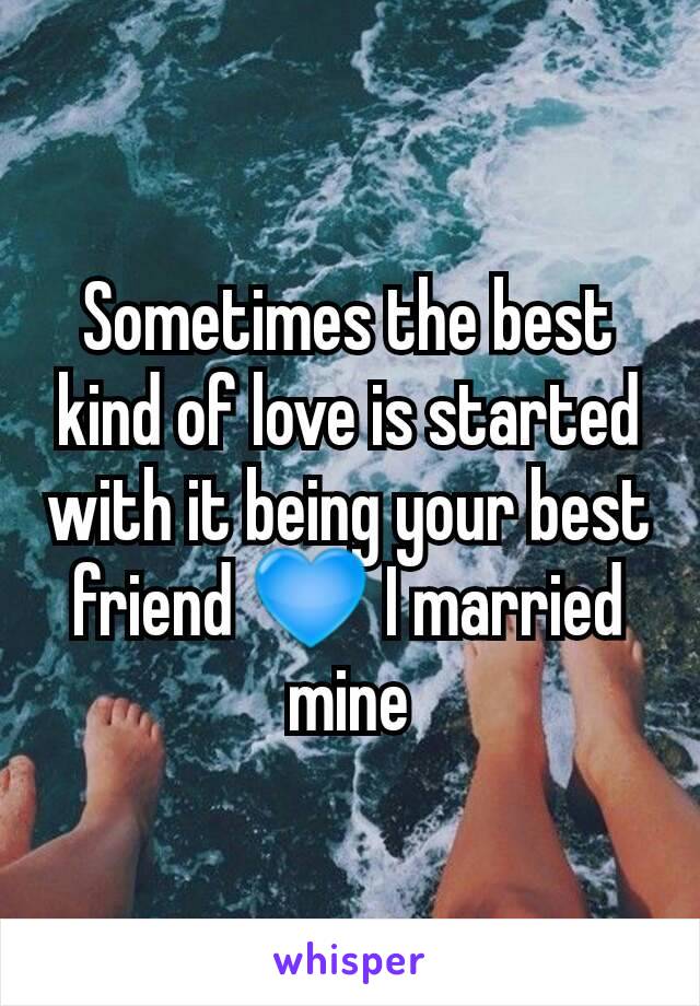 Sometimes the best kind of love is started with it being your best friend 💙 I married mine