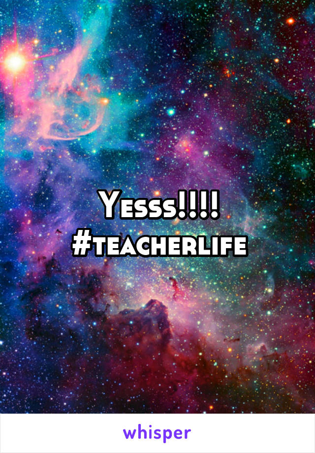 Yesss!!!! #teacherlife