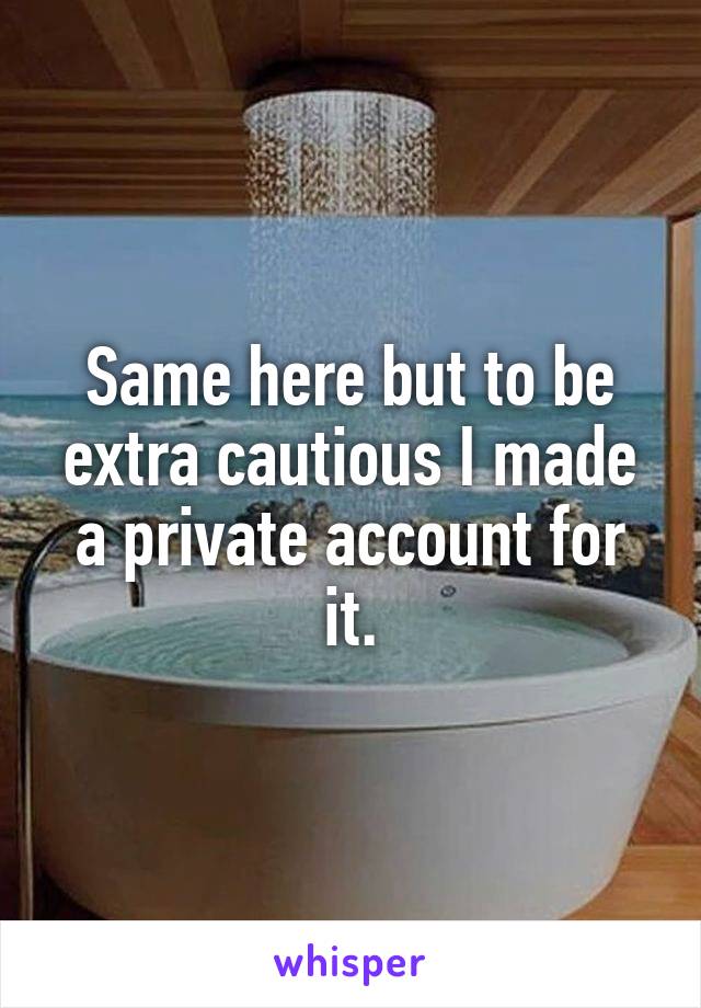 Same here but to be extra cautious I made a private account for it.