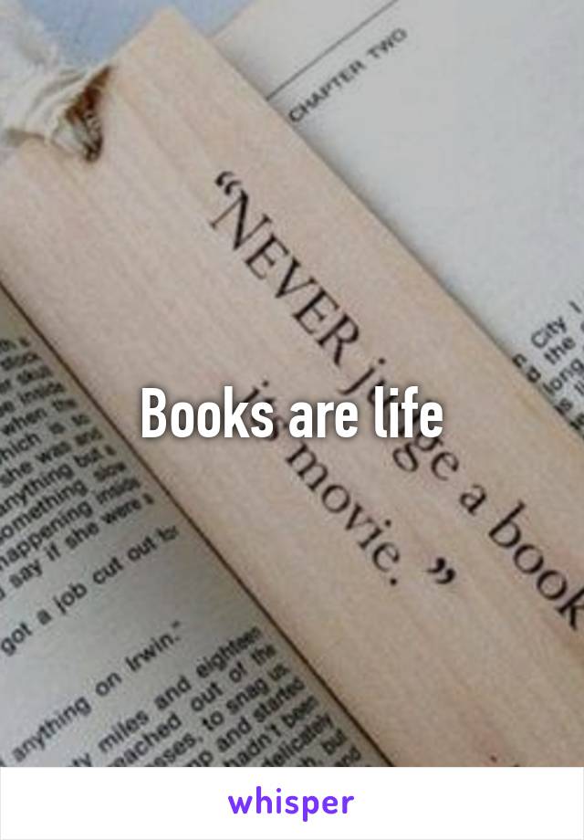 Books are life