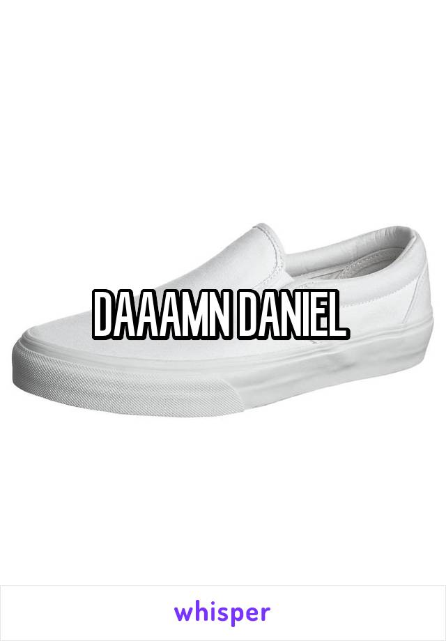 DAAAMN DANIEL 