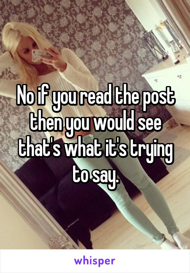 No if you read the post then you would see that's what it's trying to say.