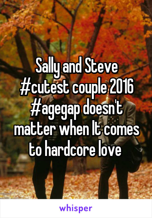 Sally and Steve #cutest couple 2016 #agegap doesn't matter when It comes to hardcore love 