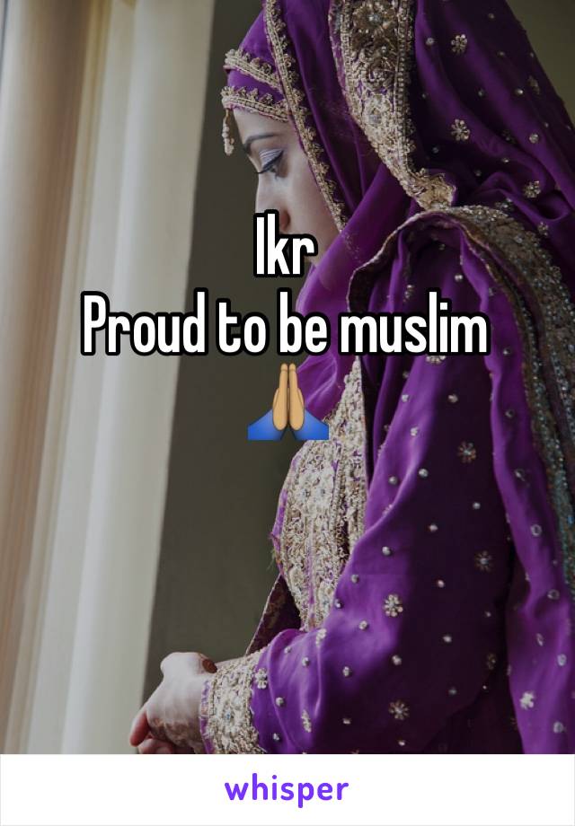 Ikr
Proud to be muslim
🙏🏽