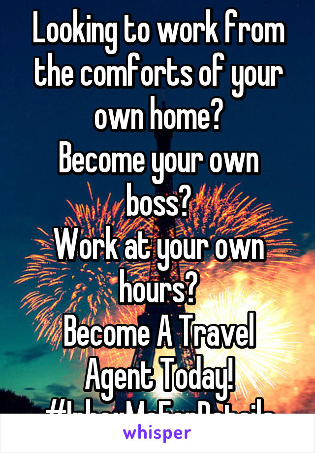 Looking to work from the comforts of your own home?
Become your own boss?
Work at your own hours?
Become A Travel Agent Today! #InboxMeForDetails