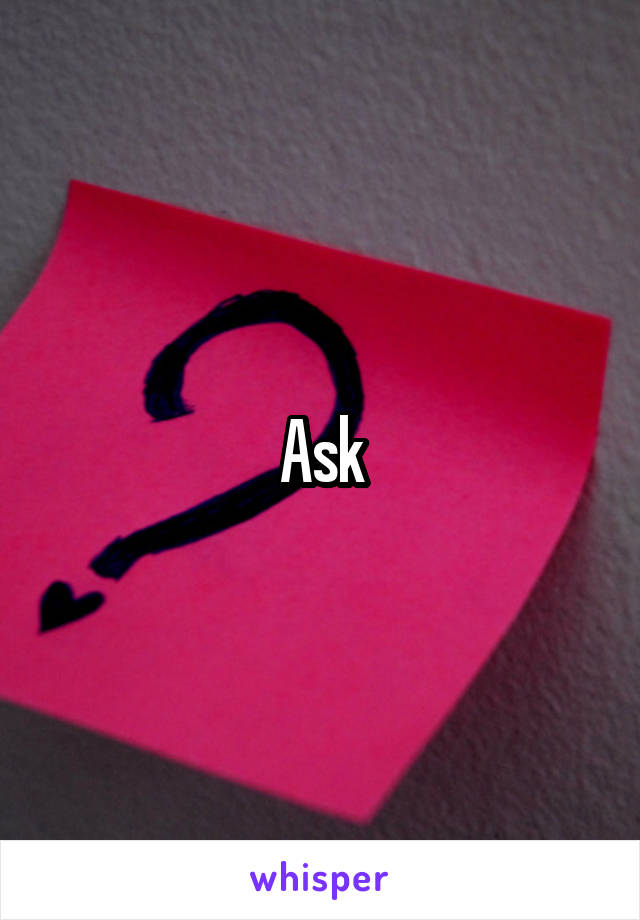 Ask