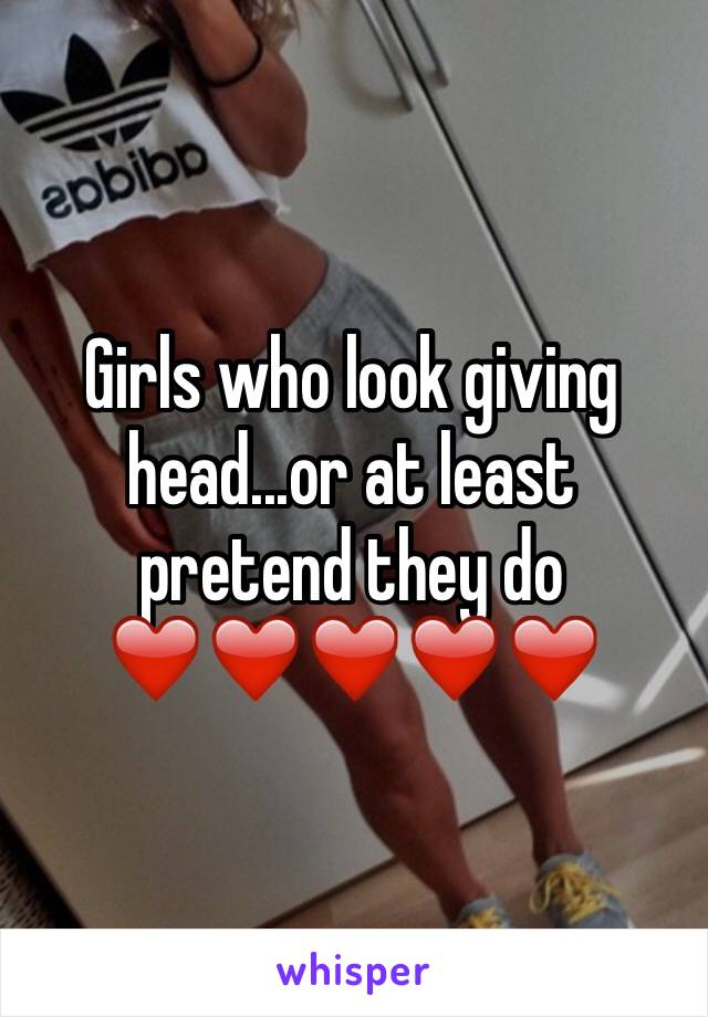 Girls who look giving head...or at least pretend they do
❤️❤️❤️❤️❤️