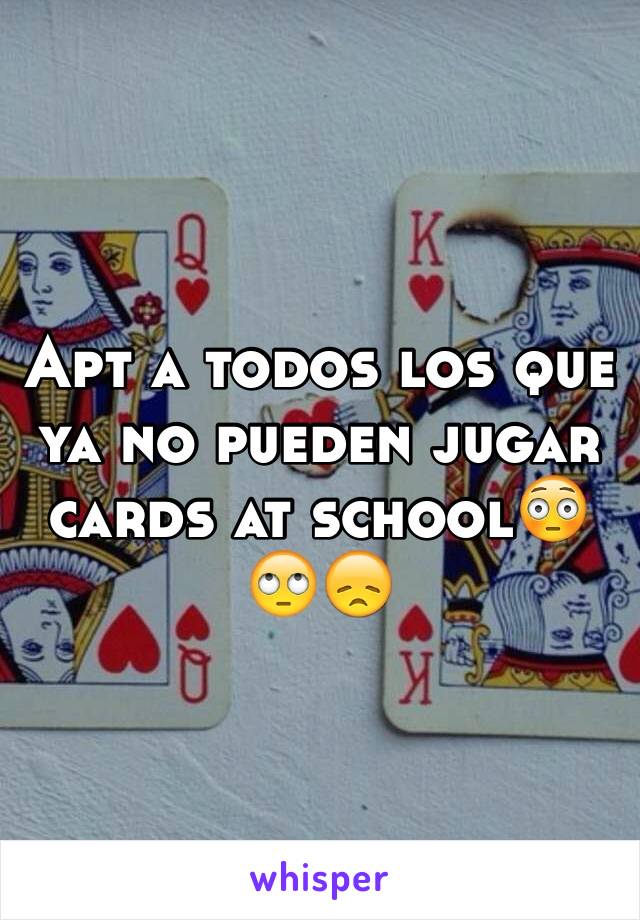 Apt a todos los que ya no pueden jugar cards at school😳🙄😞