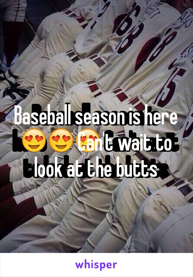 Baseball season is here😍😍 Can't wait to look at the butts 