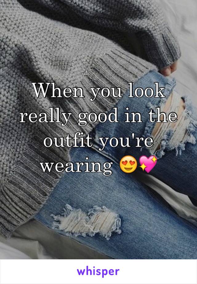 When you look really good in the outfit you're wearing 😍💖