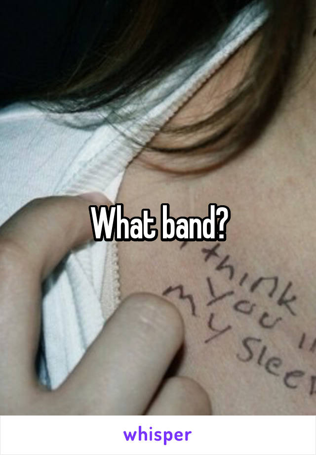 What band?