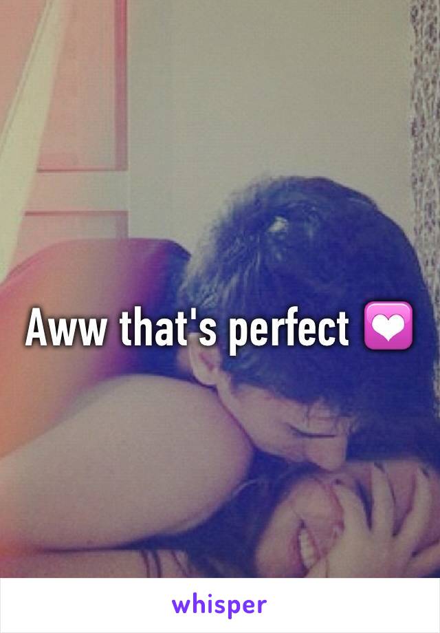 Aww that's perfect 💟