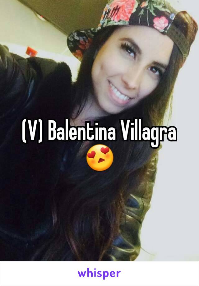 (V) Balentina Villagra 😍