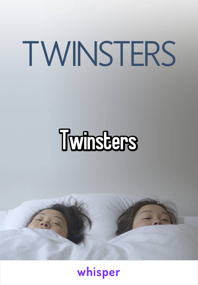 Twinsters 
