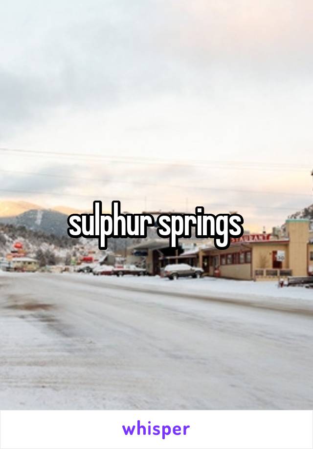 sulphur springs 