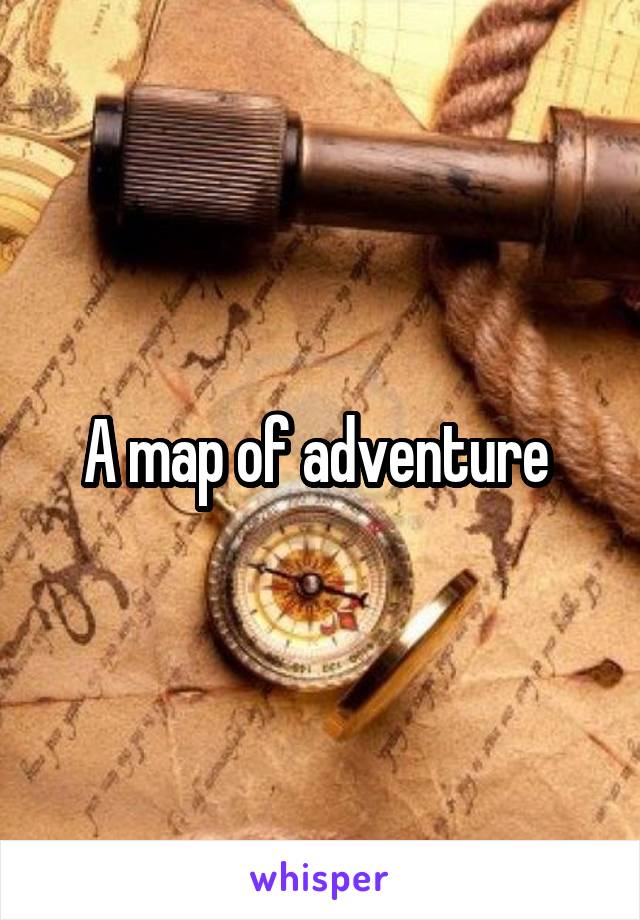 A map of adventure 