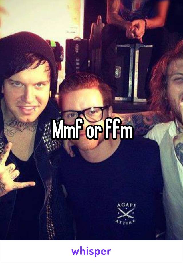 Mmf or ffm