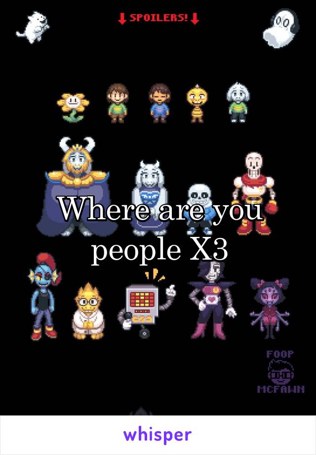Where are you people X3