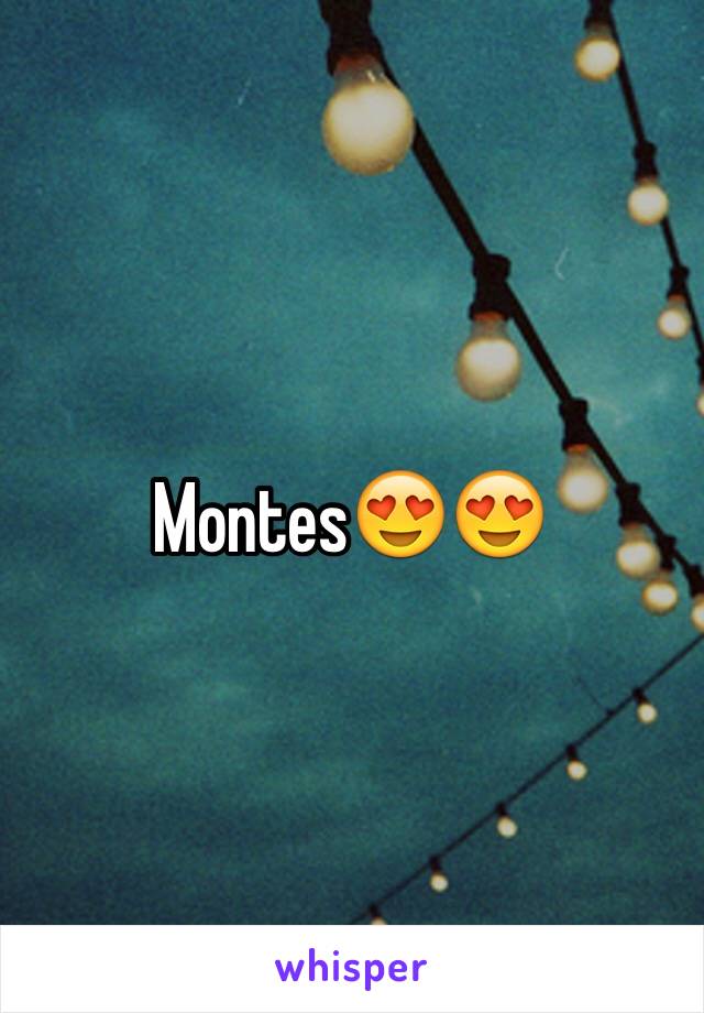 Montes😍😍